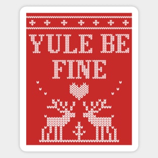 Yule be fine holiday sweater Magnet